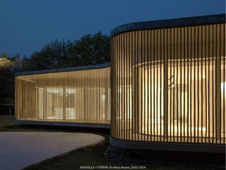 MANSILLA + TUÑON, Fo-Shou House, 2003-2014
 