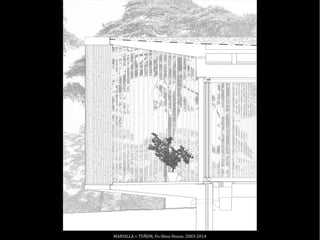 MANSILLA + TUÑON, Fo-Shou House, 2003-2014
 