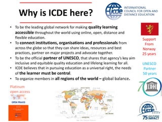 • To be the leading global network for making quality learning
accessible throughout the world using online, open, distanc...