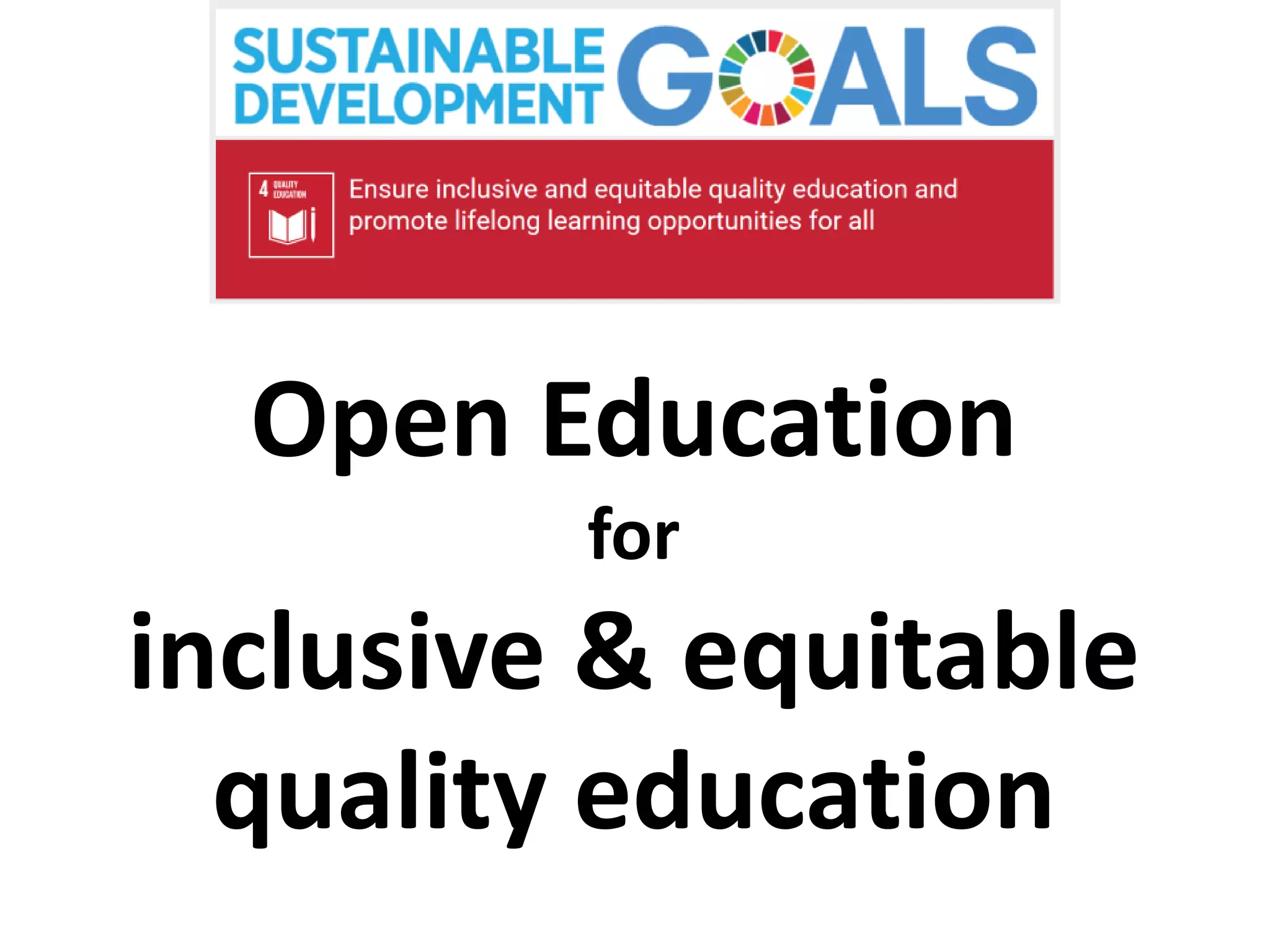 Open Education
for
inclusive & equitable
quality education
 
