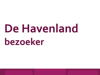 De Havenland
bezoeker
 