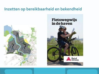 Inzetten op bereikbaarheid en bekendheid
 