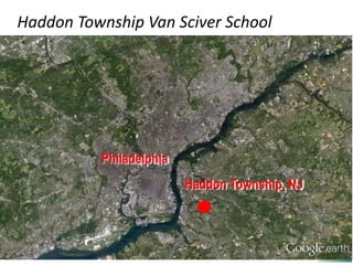 Haddon Township Van Sciver School
Haddon Township, NJ
Philadelphia
 