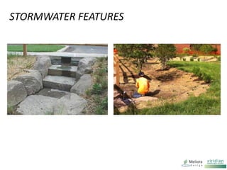 STORMWATER FEATURES
 