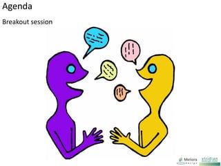 Agenda
Breakout session
 