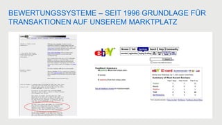 BEWERTUNGSSYSTEME – SEIT 1996 GRUNDLAGE FÜR
TRANSAKTIONEN AUF UNSEREM MARKTPLATZ
 