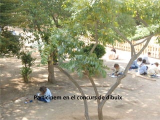 Participem en el concurs de dibuix
Participem en el concurs de dibuix
 