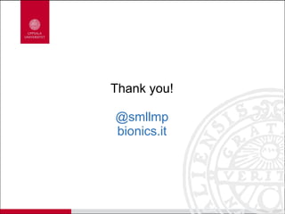 Thank you!
@smllmp
bionics.it
 