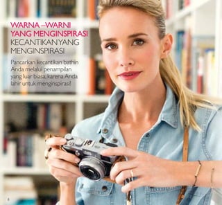 WARNA –WARNI
YANG MENGINSPIRASI
KECANTIKANYANG
MENGINSPIRASI
Pancarkan kecantikan bathin
Anda melalui penampilan
yang luar biasa,karena Anda
lahir untuk menginspirasi!
8
 