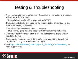 Testing & Troubleshooting
● Reset states after making changes – If an existing connection is present, it
will not obey the...