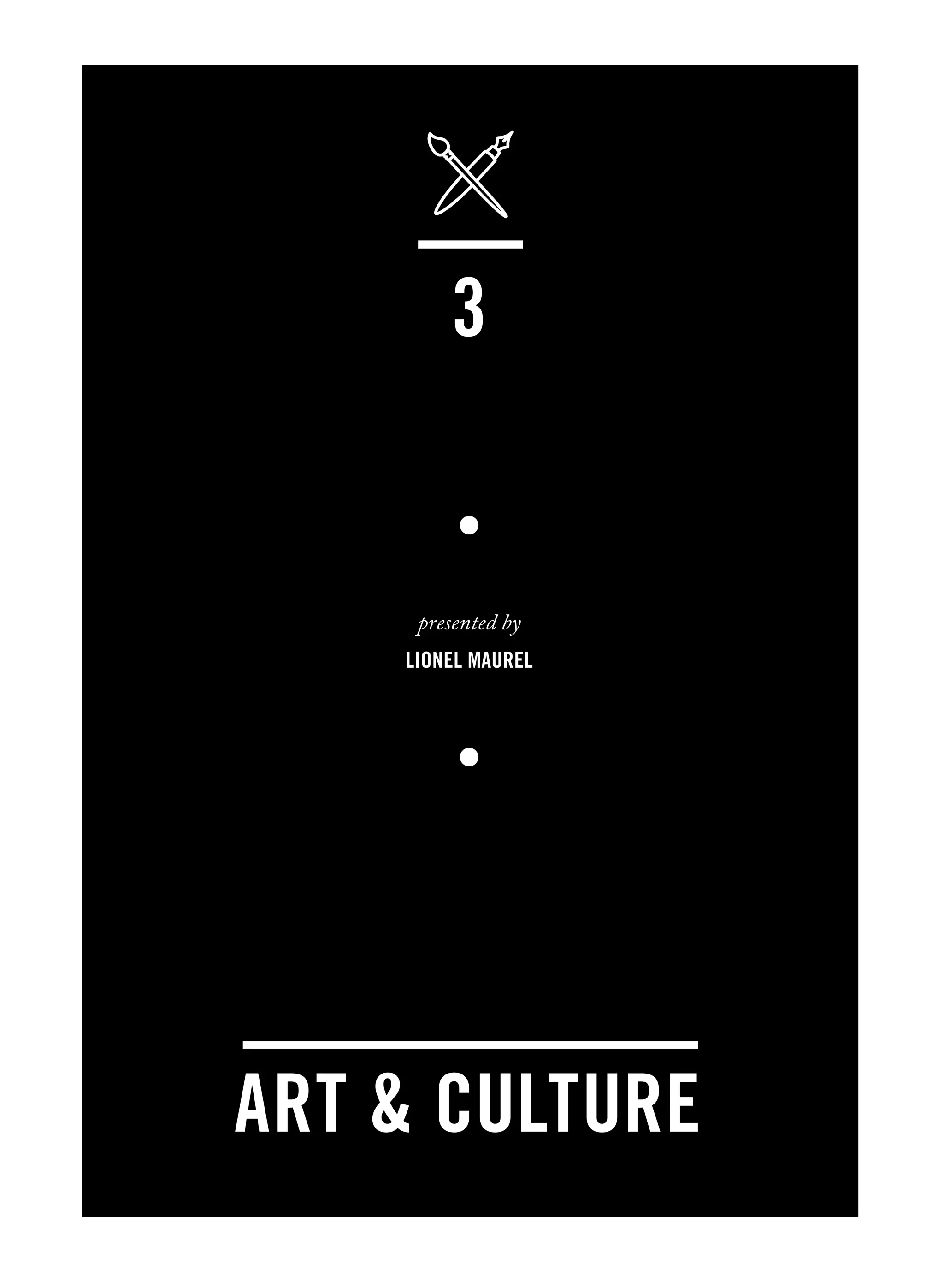 presented by
lionel maurel
art & culture
3
 