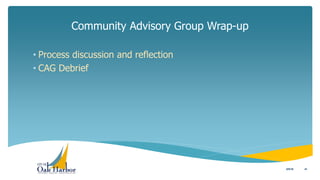 • Process discussion and reflection
• CAG Debrief
Community Advisory Group Wrap-up
415/5/16
 