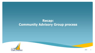 Recap:
Community Advisory Group process
55/5/16
 