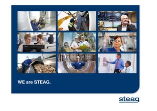 WE are STEAG.
 