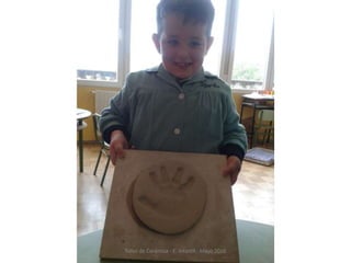 Taller de Cerámica - E. Infantil - Mayo 2016
 