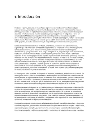 Fomento de los MOOC para el Desarrollo – Informe Final — 12 —
1 Introducción
Desde sus orígenes, los cursos en línea ofrec...
