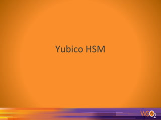 Yubico	HSM	
		
 