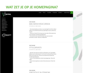 WAT ZET JE OP JE HOMEPAGINA?
 