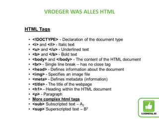 VROEGER WAS ALLES HTML
 