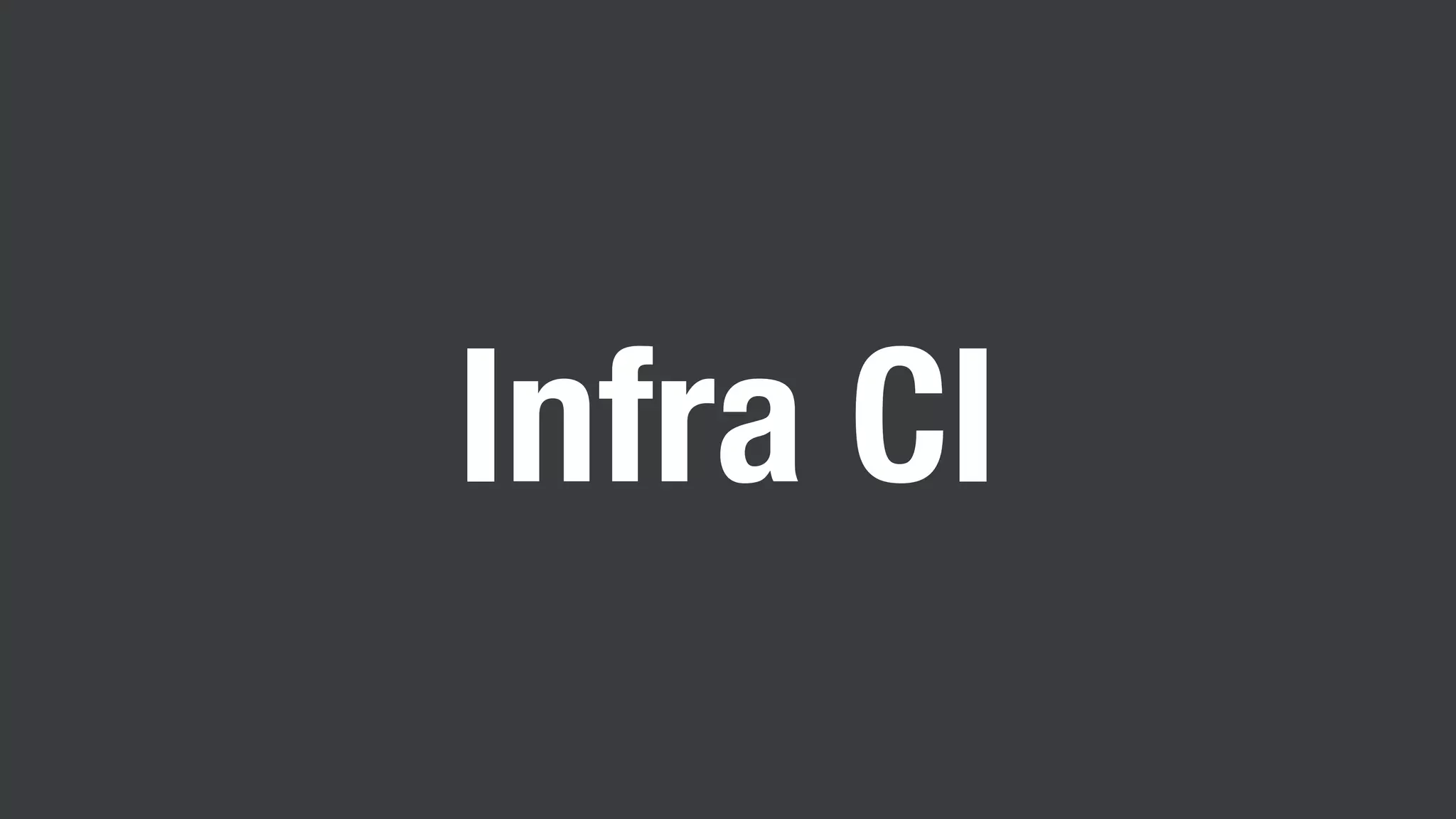 Infra CI
 