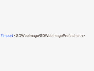 #import <SDWebImage/SDWebImagePrefetcher.h>
 