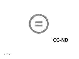 2016/05/23
CC-ND
 