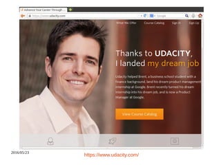 2016/05/23
https://www.udacity.com/
 