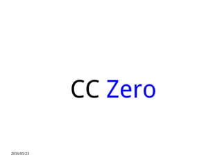 2016/05/23
CC Zero
 