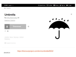 2016/05/23
https://thenounproject.com/term/umbrella/9933/
 