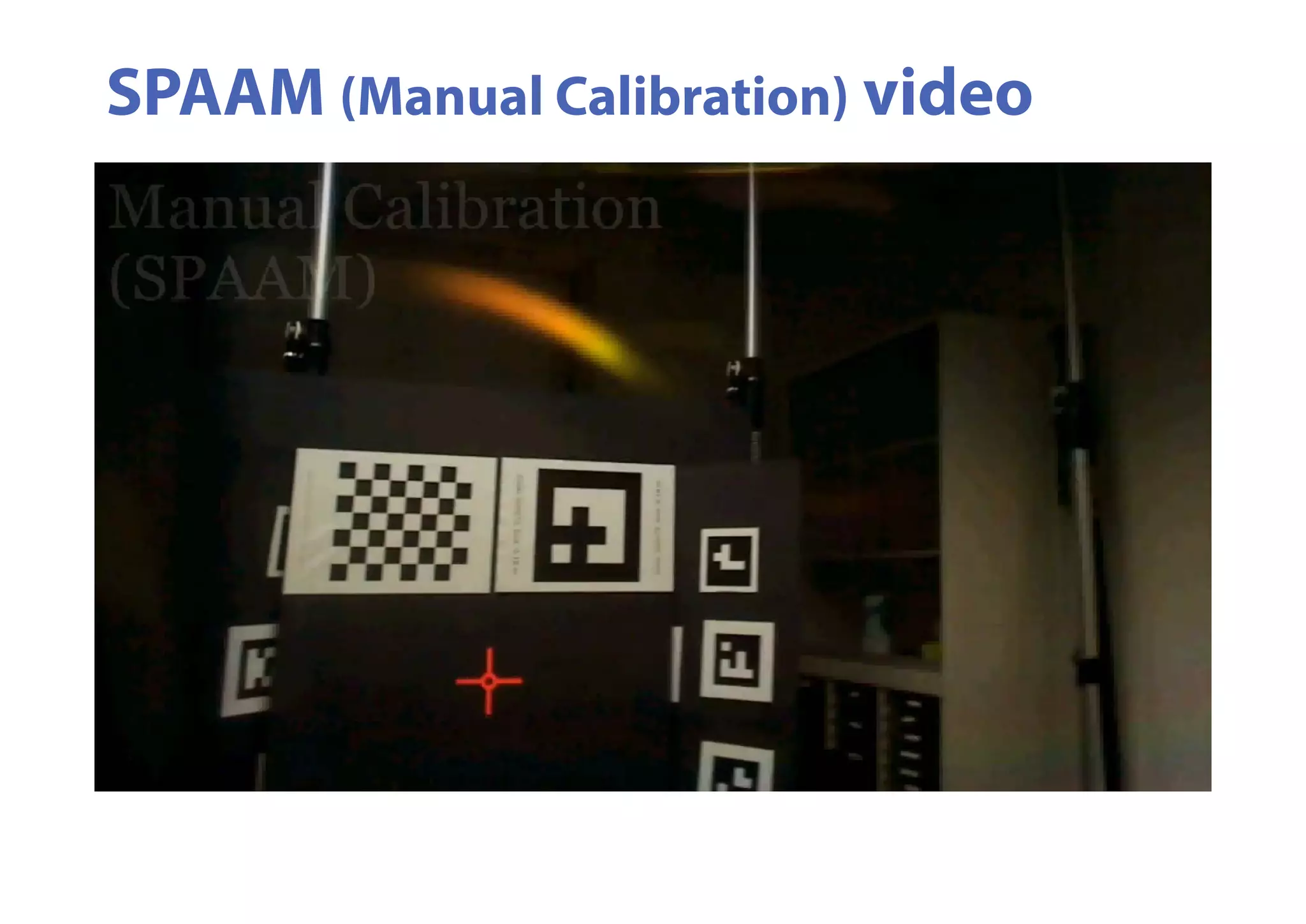 SPAAM (Manual Calibration) video
 