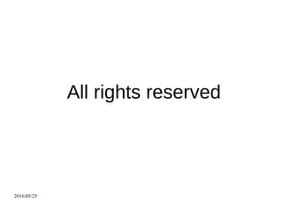 2016/05/25
All rights reserved
 