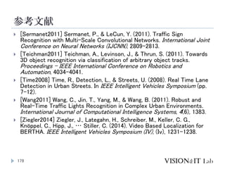 参考文献
179
 [Sermanet2011] Sermanet, P., & LeCun, Y. (2011). Traffic Sign
Recognition with Multi-Scale Convolutional Networ...