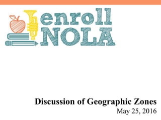 Discussion of Geographic Zones
May 25, 2016
 