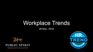 Workplace Trends
26 May , 2016
 