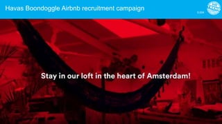 Havas Boondoggle Airbnb recruitment campaign 5.004
 