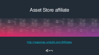 Asset Store affiliate
http://response.unity3d.com/Affiliates
 