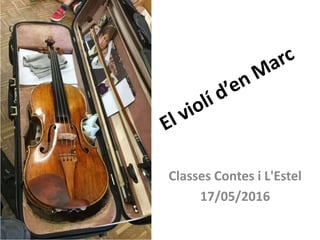 Classes Contes i L'Estel
17/05/2016
 