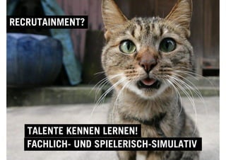 © YOUNG TARGETS CONSULTING | SOCIAL MARKETING | RECRUITING
RECRUTAINMENT?
TALENTE KENNEN LERNEN!
FACHLICH- UND SPIELERISCH-SIMULATIV
 