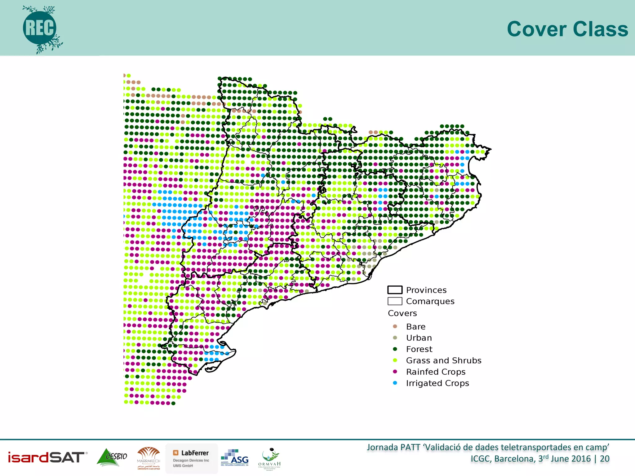 Jornada	
  PATT	
  ‘Validació	
  de	
  dades	
  teletransportades	
  en	
  camp’	
  
ICGC,	
  Barcelona,	
  3rd	
  June	
  2016	
  |	
  20	
  
Cover Class
 