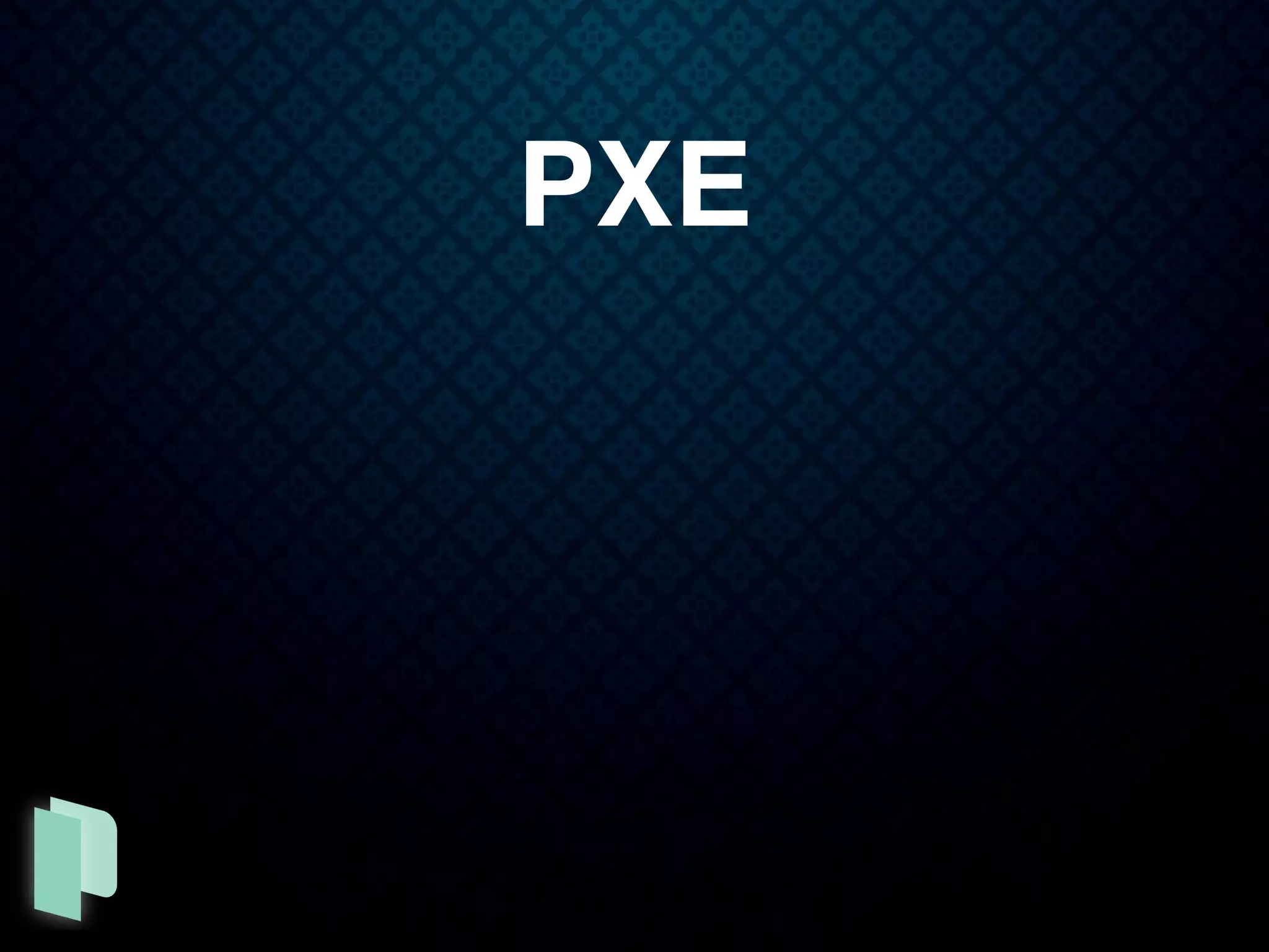PXE
 