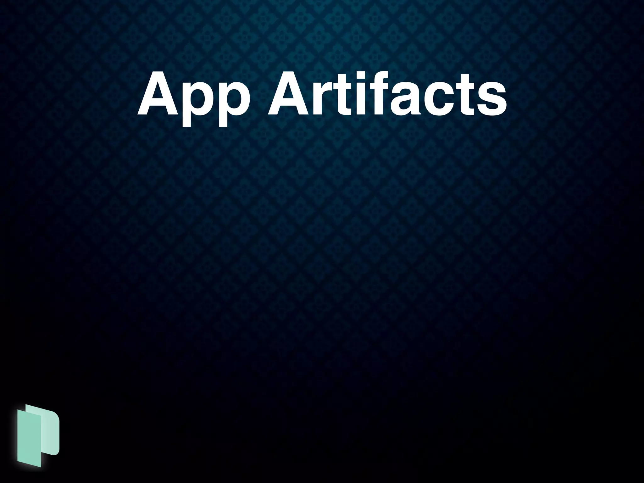 App Artifacts
 