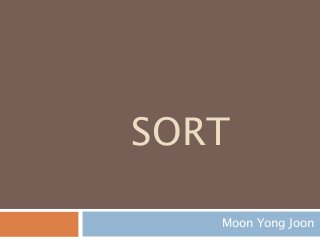 SORT
Moon Yong Joon
 