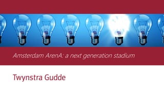Amsterdam ArenA: a next generation stadium
 