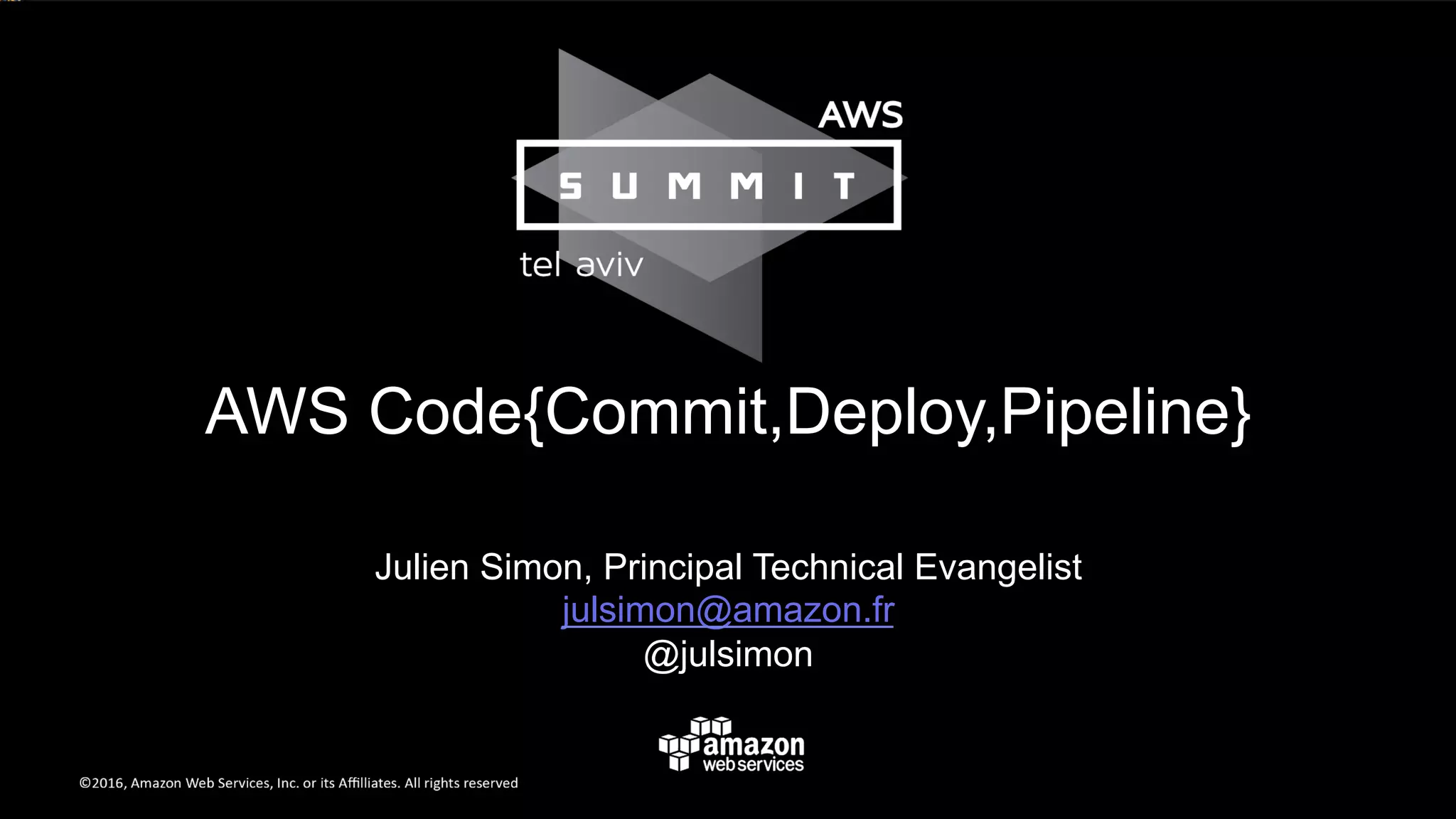 Julien Simon, Principal Technical Evangelist julsimon@amazon.fr @julsimon AWS Code{Commit,Deploy,Pipeline} 