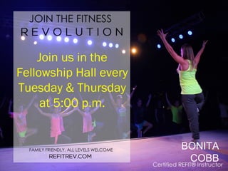 BONITA
COBB
Join us in the
Fellowship Hall every
Tuesday & Thursday
at 5:00 p.m.