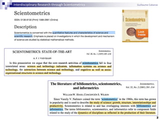 2
Interdisciplinary Research through Scientometrics Guillaume Cabanac
 