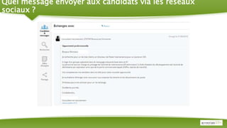 Quel message envoyer aux candidats via les réseaux
sociaux ?
 