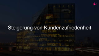 Steigerung von Kundenzufriedenheit
 