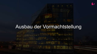 Ausbau der Vormachtstellung
 