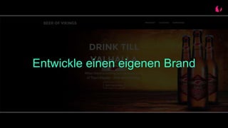 Entwickle einen eigenen Brand
 